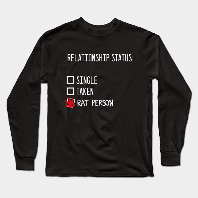 Relationship status: rat person Long Sleeve T-Shirt by HighFives555